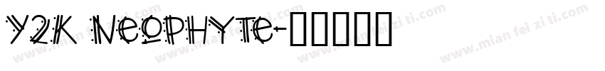 Y2K Neophyte字体转换